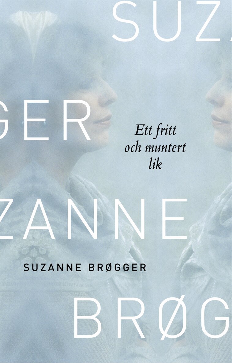 Suzanne Brøgger - Ett fritt och muntert lik : anteckningar, Inbunden