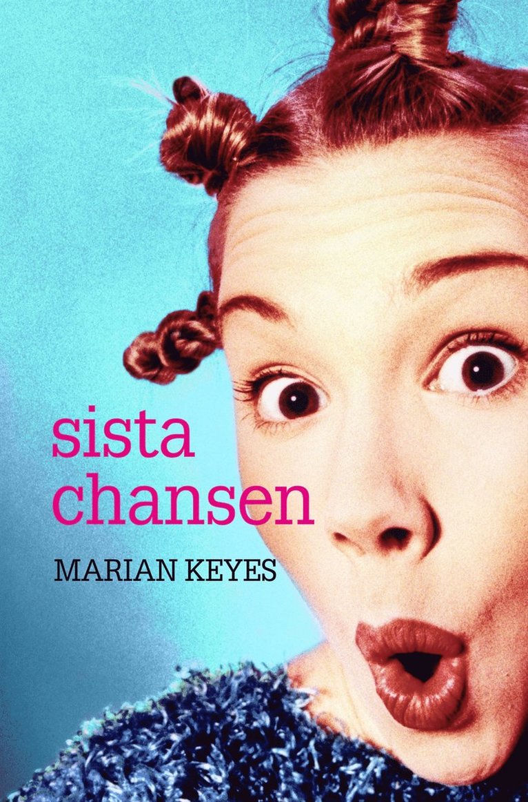 Marian Keyes - Sista chansen, Inbunden