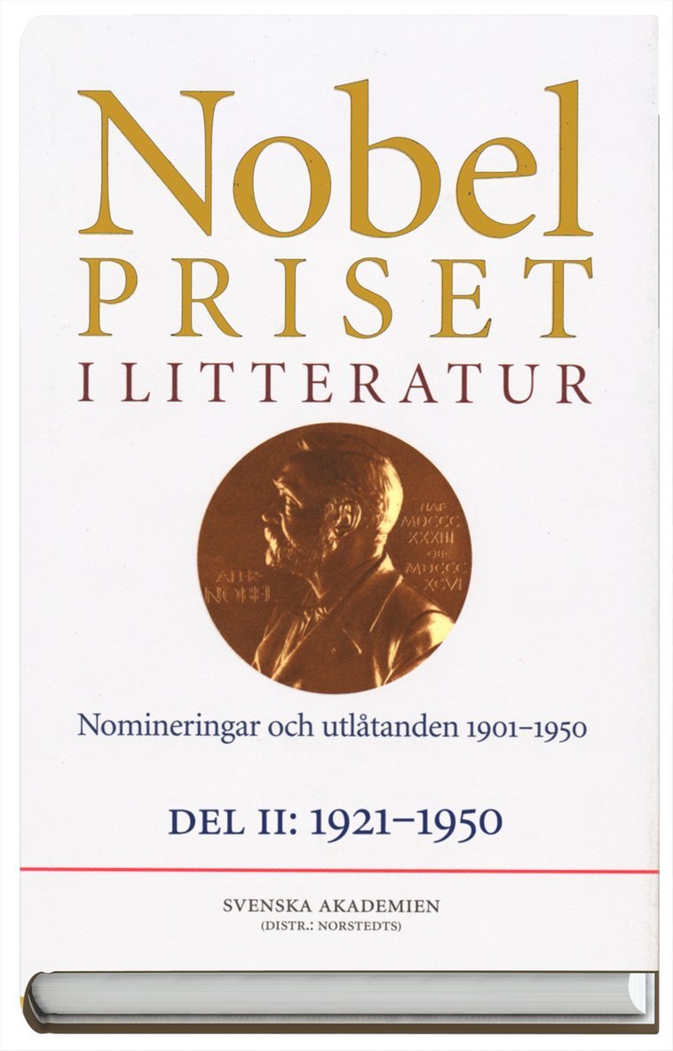 Nobelpriset i litteratur : Nomineringar och utlåtanden 1901-1950. D. 2, 1921-1950 1986:29, Inbunden