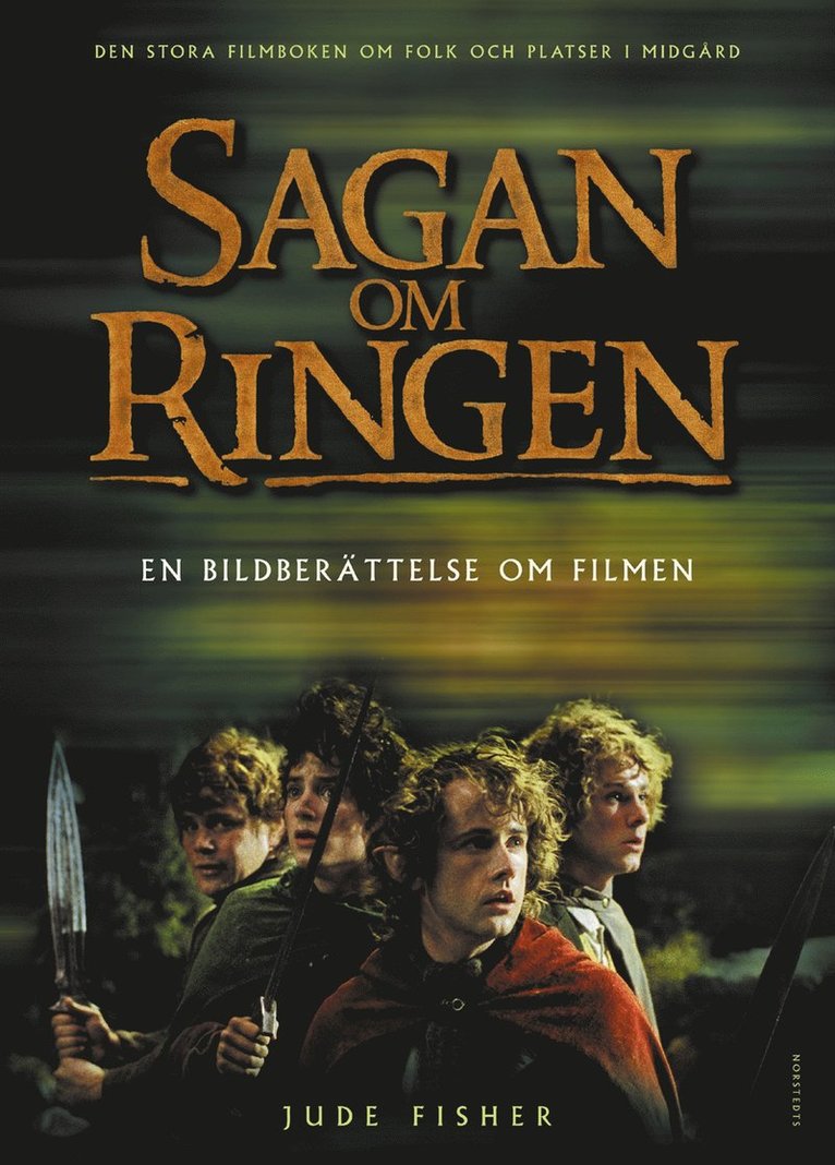Jude Fisher - Sagan om ringen : En bildberättelse om filmen : Den stora filmboken om folk och platser i Midgård, Inbunden