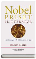Nobelpriset i litteratur. Del I och II : Nomineringar och utlåtanden 1901-1950