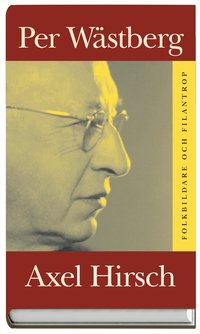 Axel Hirsch : Folkbildare och filantrop 1986:31