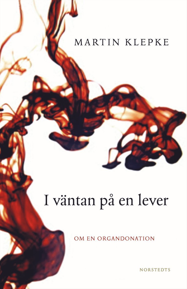 Martin Klepke - I väntan på en lever : om en organdonation, Inbunden