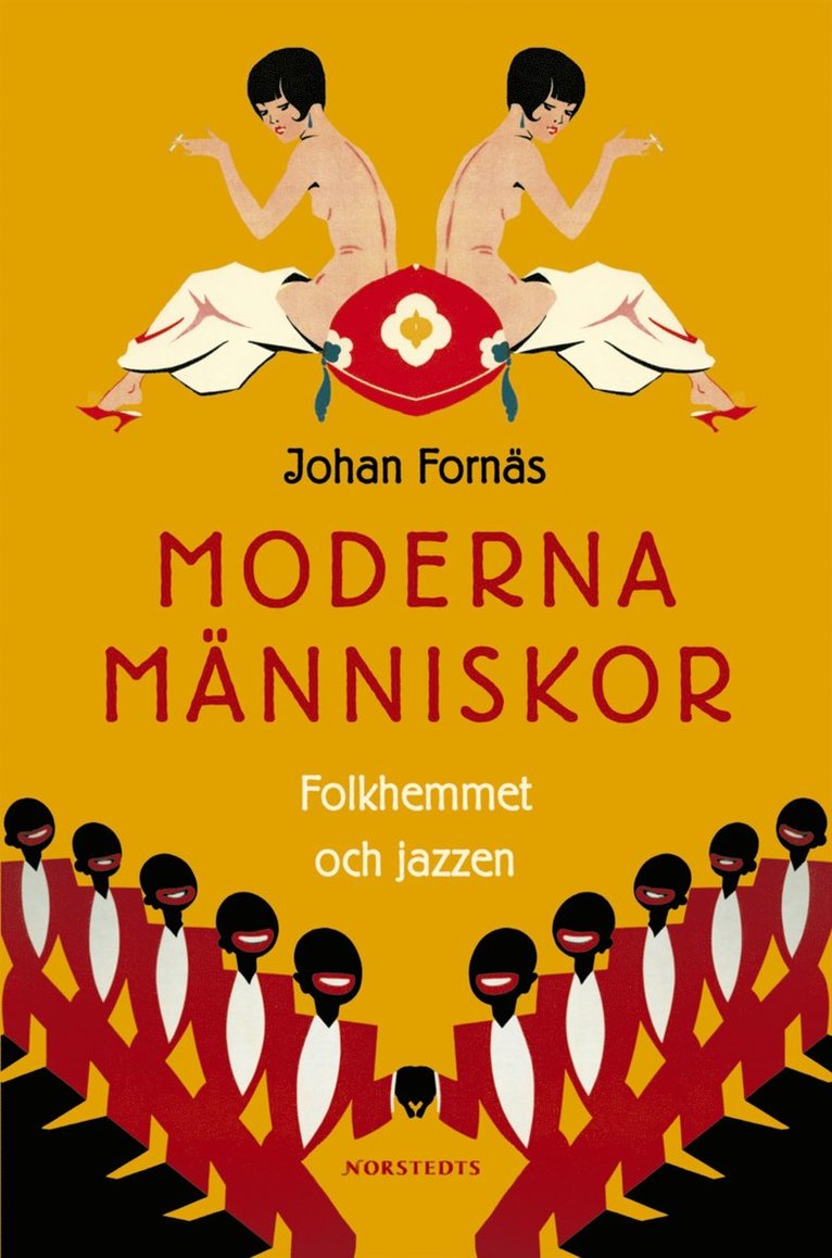 Johan Fornäs - Moderna människor : folkhemmet och jazzen, Inbunden