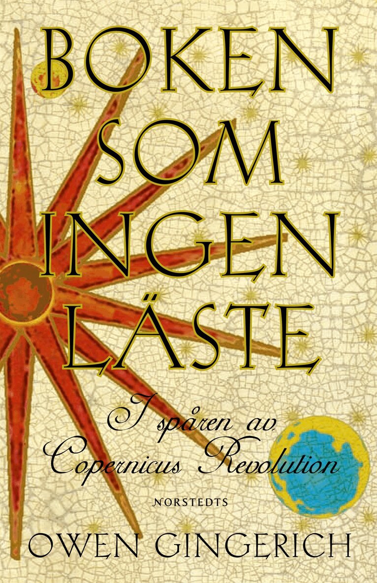 Owen Gingerich - Boken som ingen läste : i spåren av Copernicus revolution, Inbunden