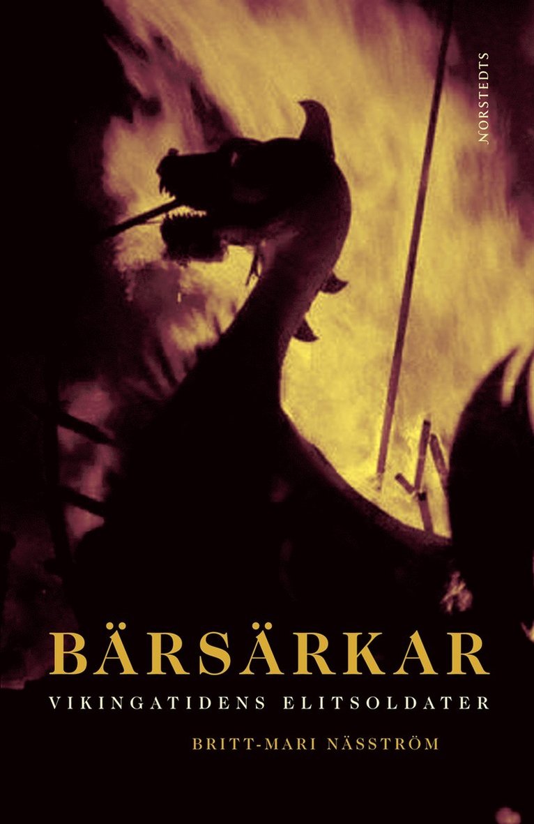 Britt-Mari Näsström - Bärsärkarna : vikingatidens elitsoldater, Inbunden