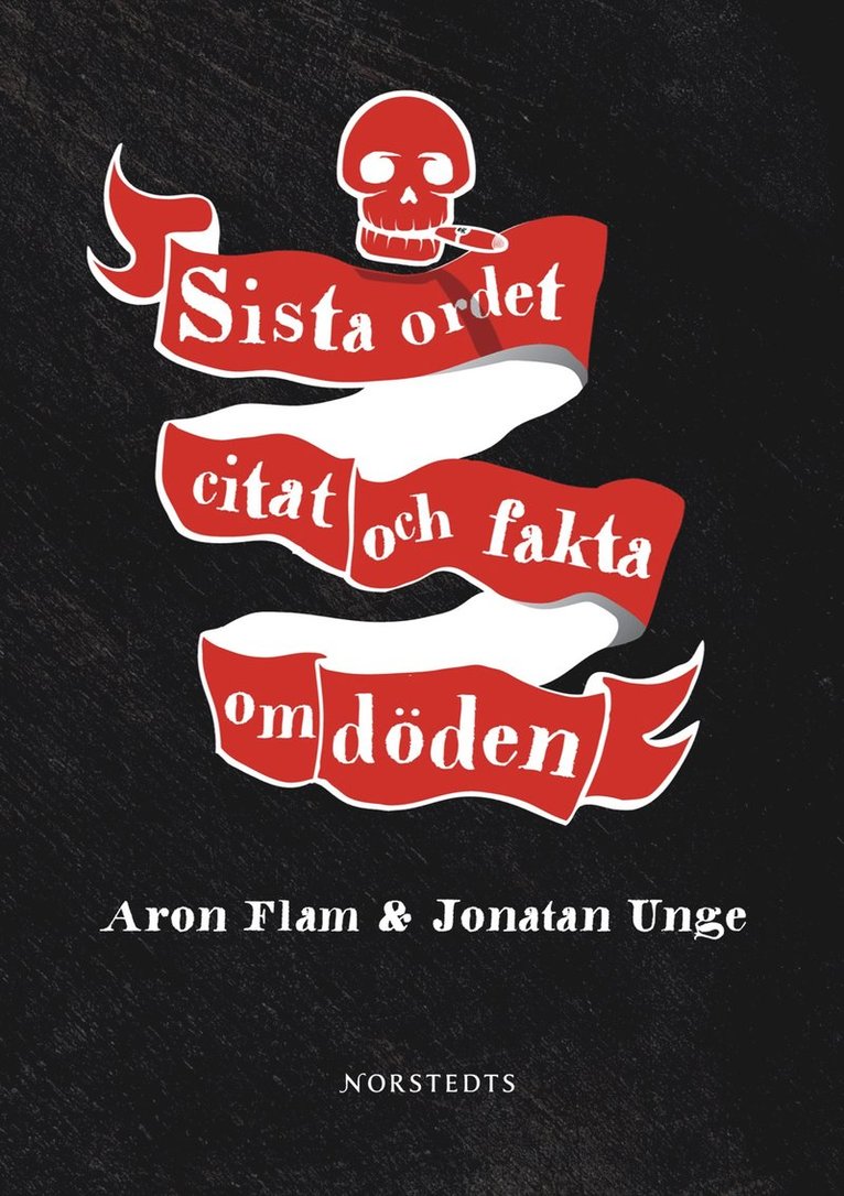 Jonatan Unge, Aron Flam - Sista ordet : citat och fakta om döden, Häftad