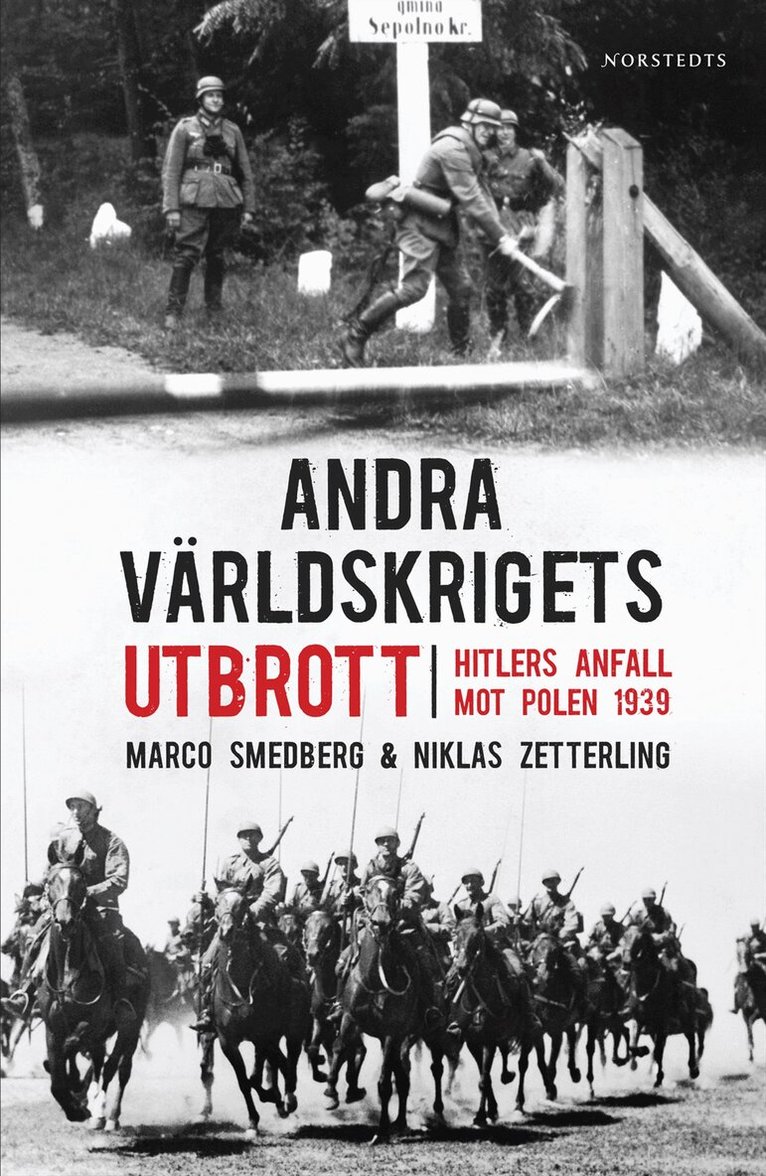 Marco Smedberg, Niklas Zetterling - Andra världskrigets utbrott : Hitlers anfall mot Polen 1939, Inbunden