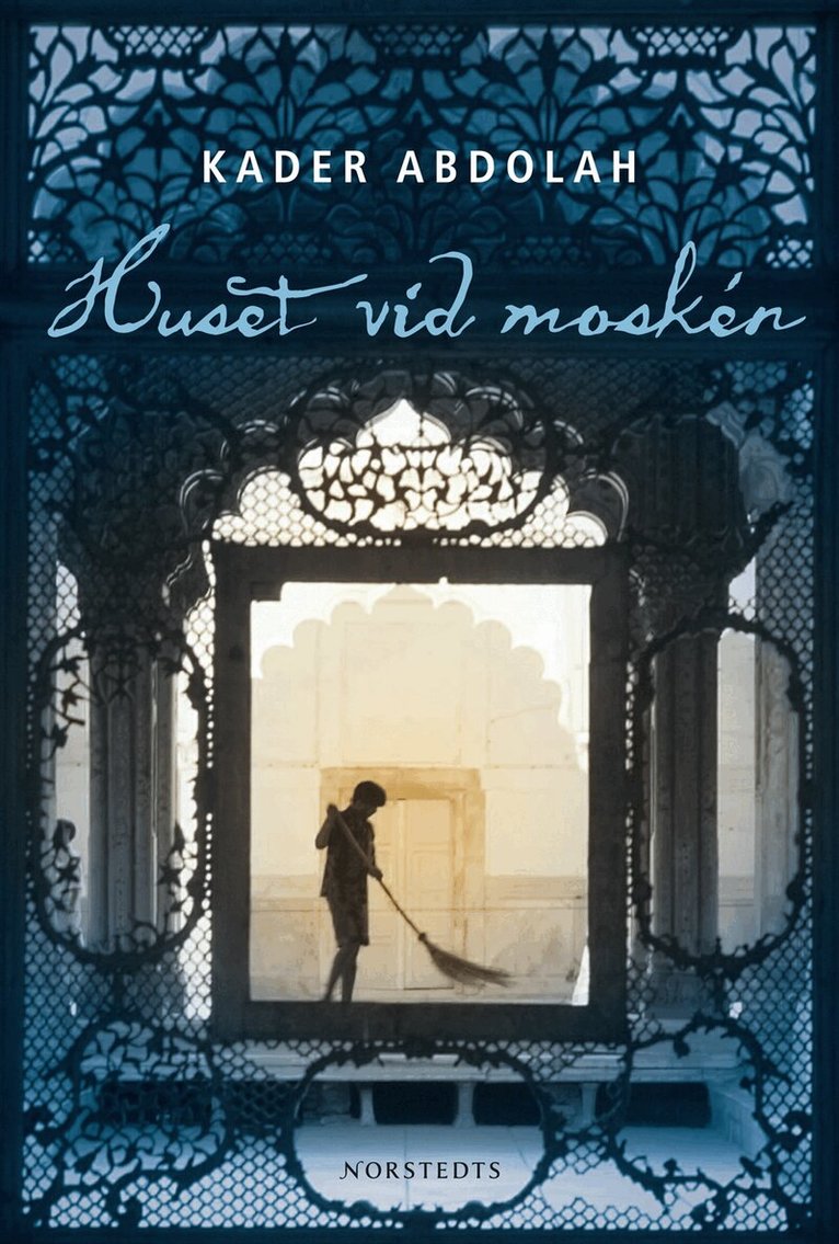 Kader Abdolah - Huset vid moskén, Inbunden