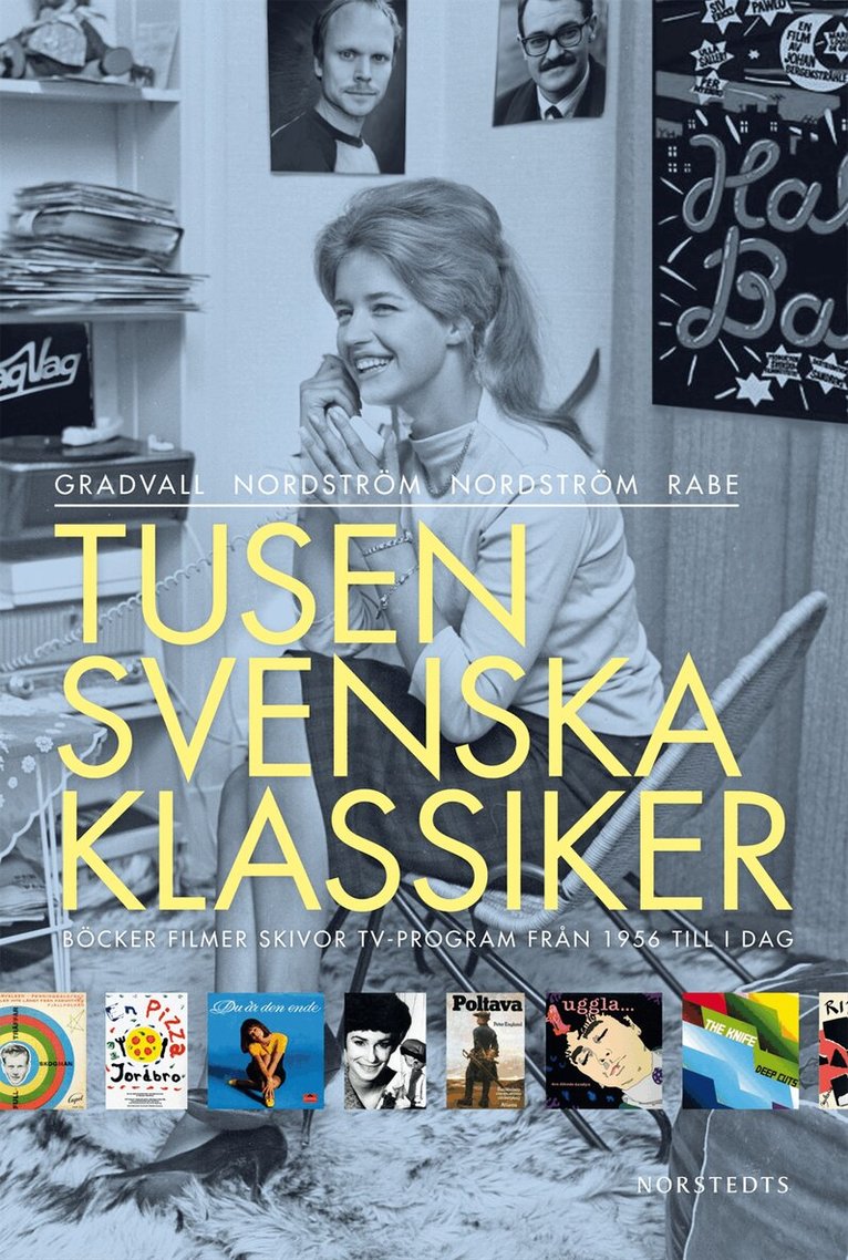 Björn Nordström, Jan Gradvall, Ulf Nordström, Annina Rabe - Tusen svenska klassiker : böcker filmer skivor tv-program från 1956 till i dag, Inbunden