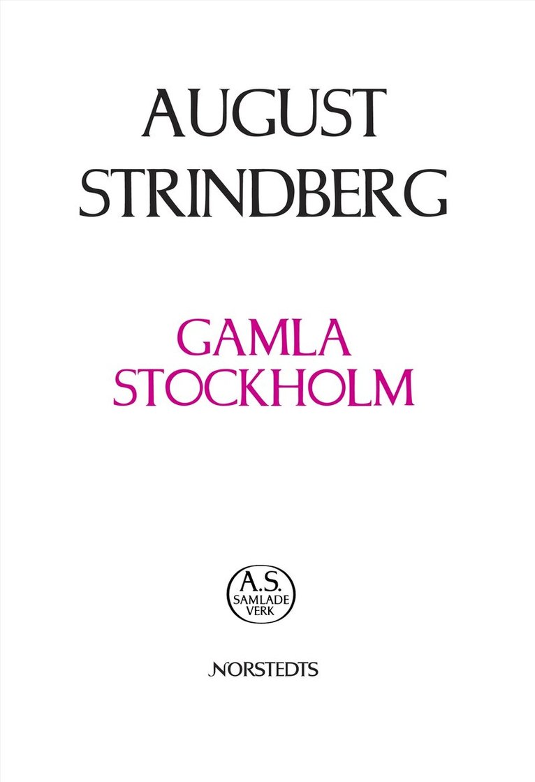 August Strindberg - Gamla Stockholm :  anteckningar ur tryckta och otryckta källor, Inbunden
