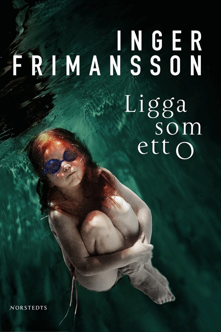 Inger Frimansson - Ligga som ett o, Inbunden