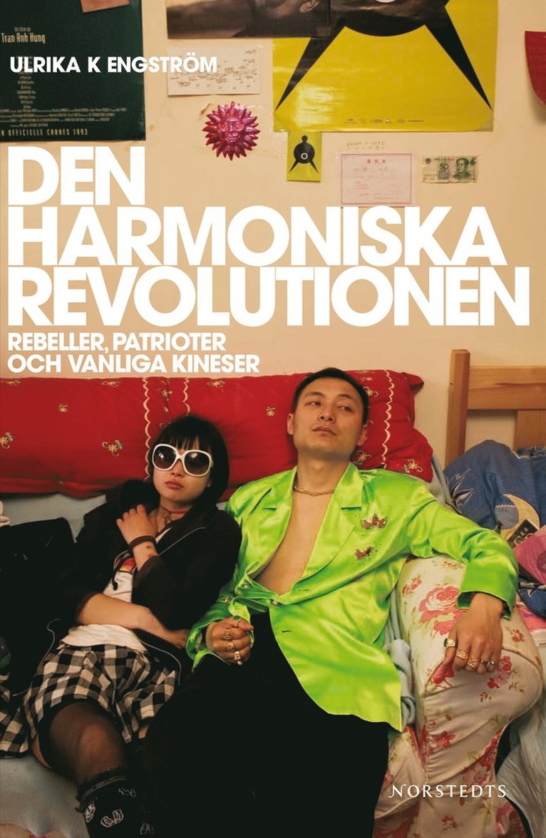 Ulrika K Engström - Den harmoniska revolutionen : rebeller, patrioter och vanliga kineser, Inbunden