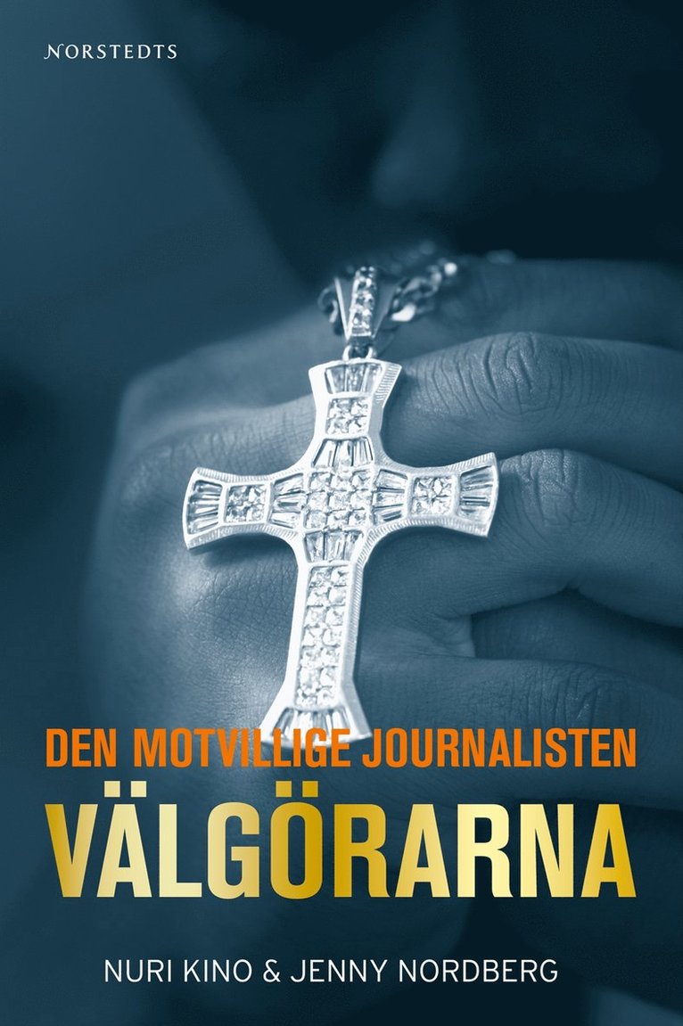 Nuri Kino, Jenny Nordberg - Välgörarna : den motvillige journalisten, Inbunden
