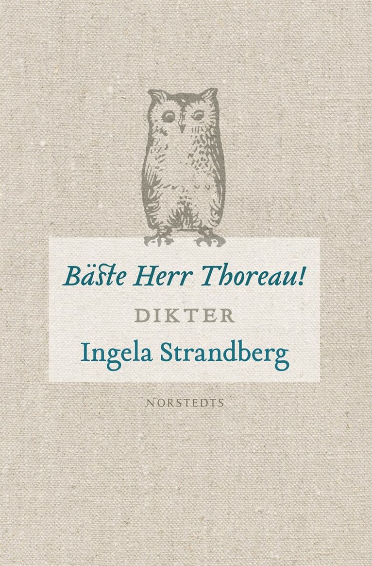 Ingela Strandberg - Bäste herr Thoreau! : dikter, Häftad