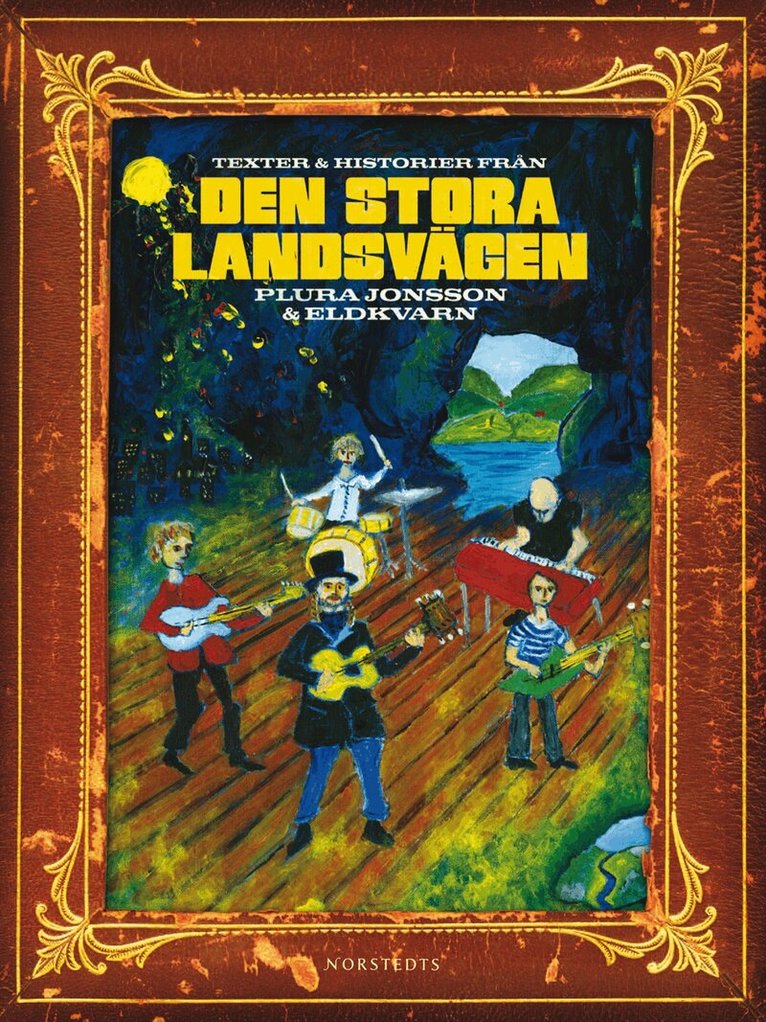 Plura Jonsson, Carla Jonsson - Texter och historier från Den stora Landsvägen : Plura Jonsson & Eldkvarn, Inbunden
