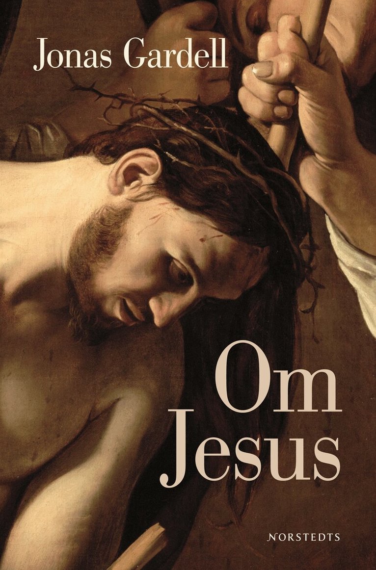 Jonas Gardell - Om Jesus, Inbunden