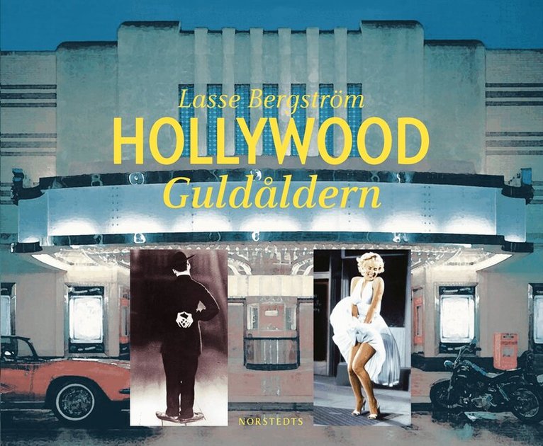 Lasse Bergström - Hollywood : guldåldern, Inbunden