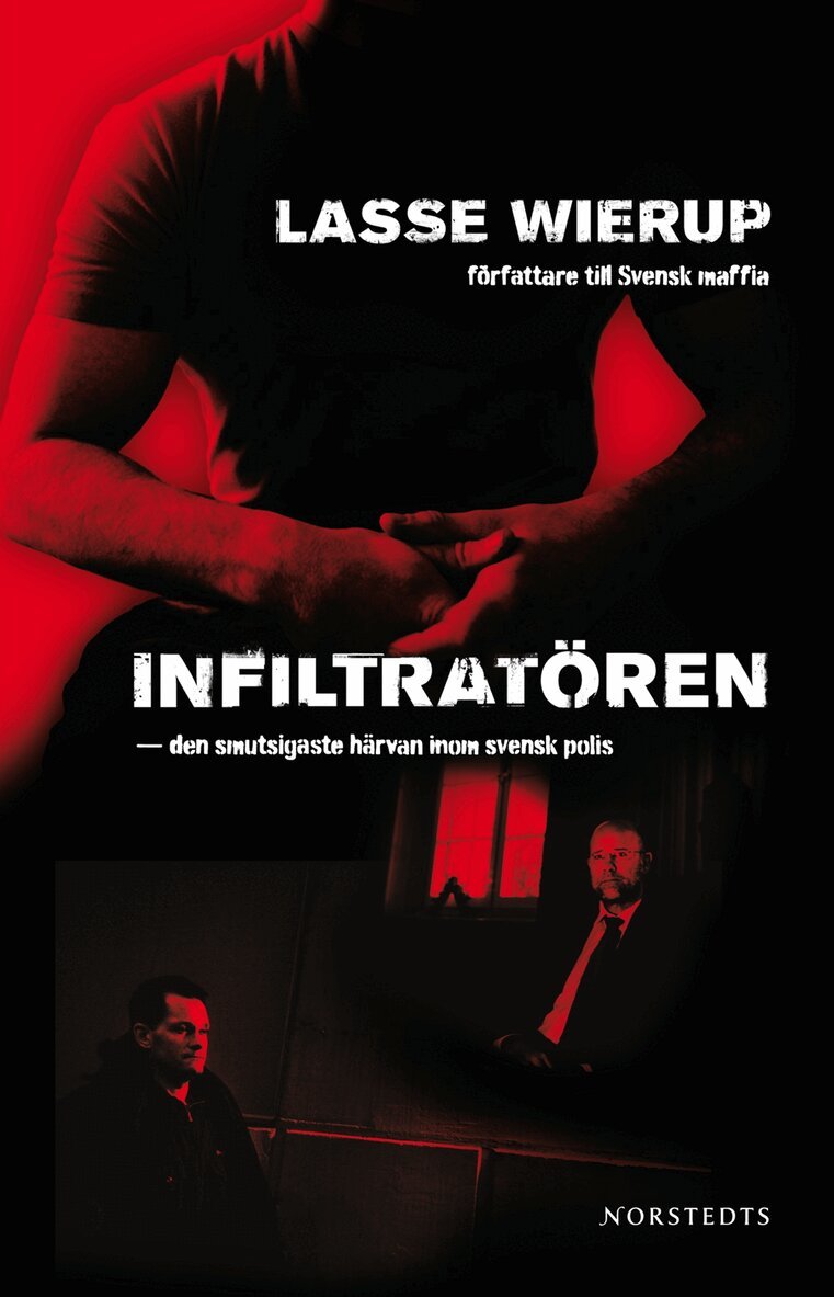 Lasse Wierup - Infiltratören : den smutsigaste härvan inom svensk polis, Storpocket
