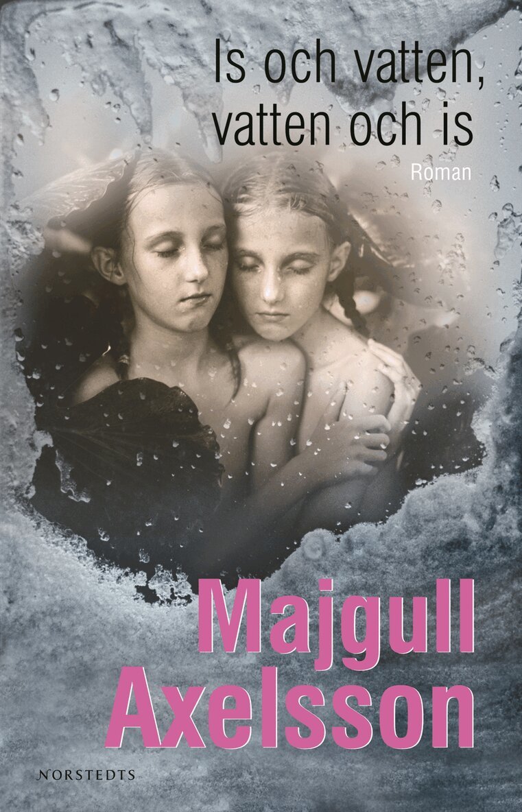 Majgull Axelsson - Is och vatten, vatten och is, Storpocket