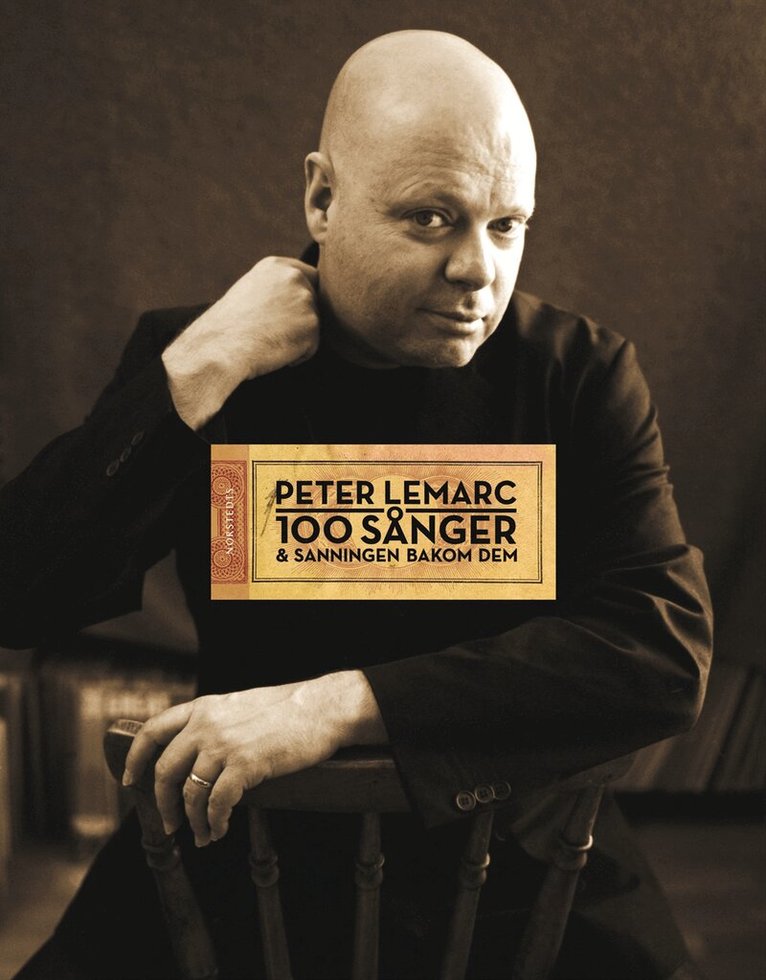 Peter LeMarc - 100 sånger & sanningen bakom dem, Inbunden