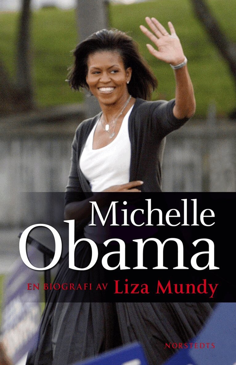 Liza Mundy - Michelle Obama : en biografi av Liza Mundy, Inbunden