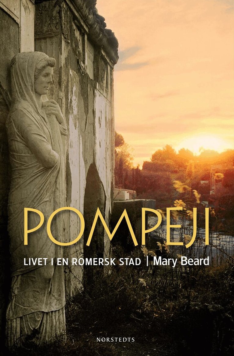 Mary Beard - Pompeji : livet i en romersk stad, Inbunden