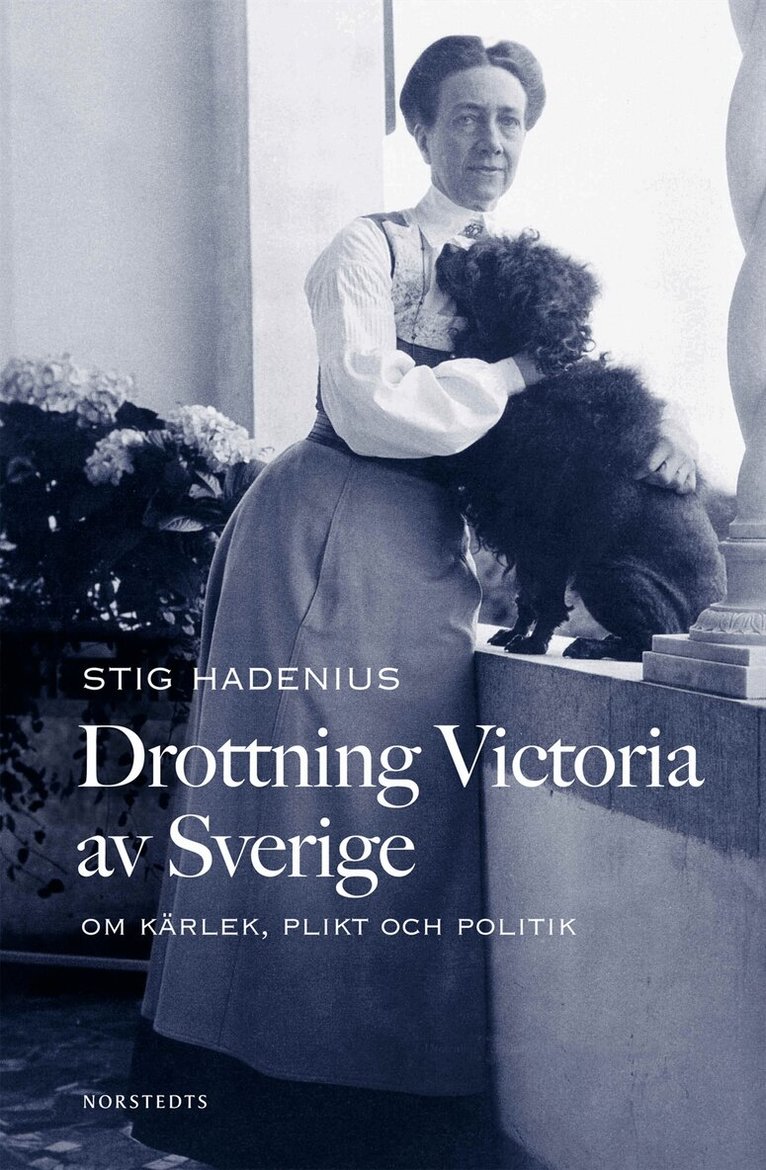 Stig Hadenius - Drottning Victoria av Sverige : om kärlek, plikt och politik, Inbunden