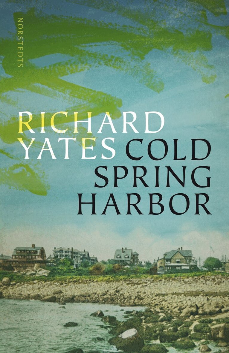 Richard Yates - Cold Spring Harbor, Inbunden