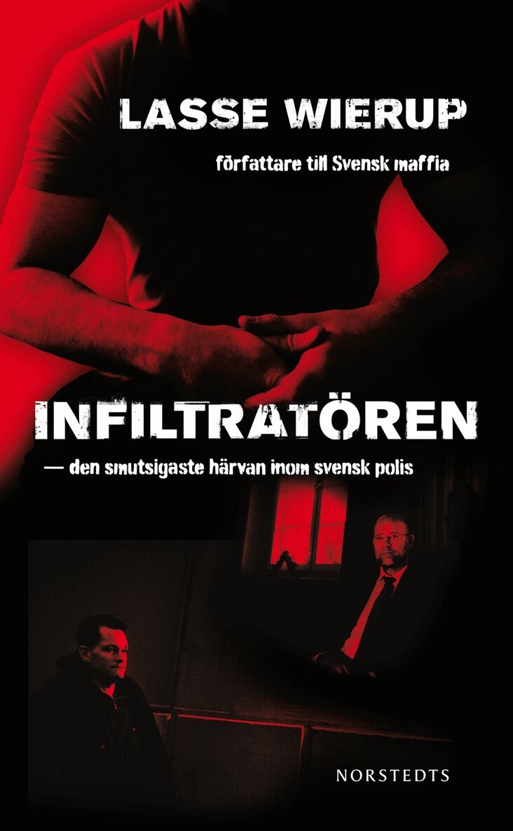 Lasse Wierup - Infiltratören : den smutsigaste härvan inom svensk polis, Pocket