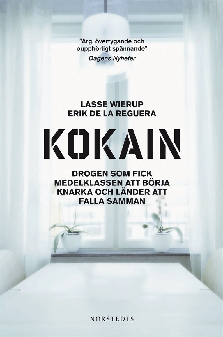 Lasse Wierup, Erik de la Reguera - Kokain : drogen som fick medelklassen att börja knarka och länder att falla samman, Inbunden
