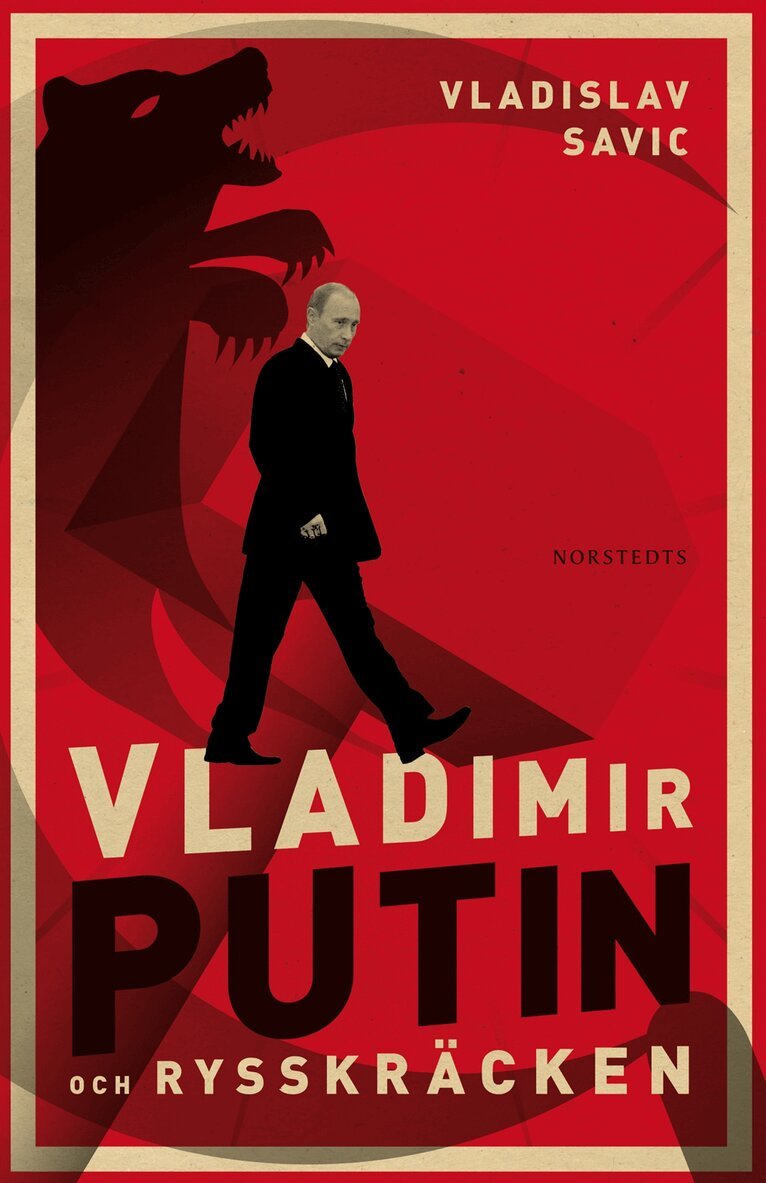 Vladislav Savic - Vladimir Putin och rysskräcken, Inbunden