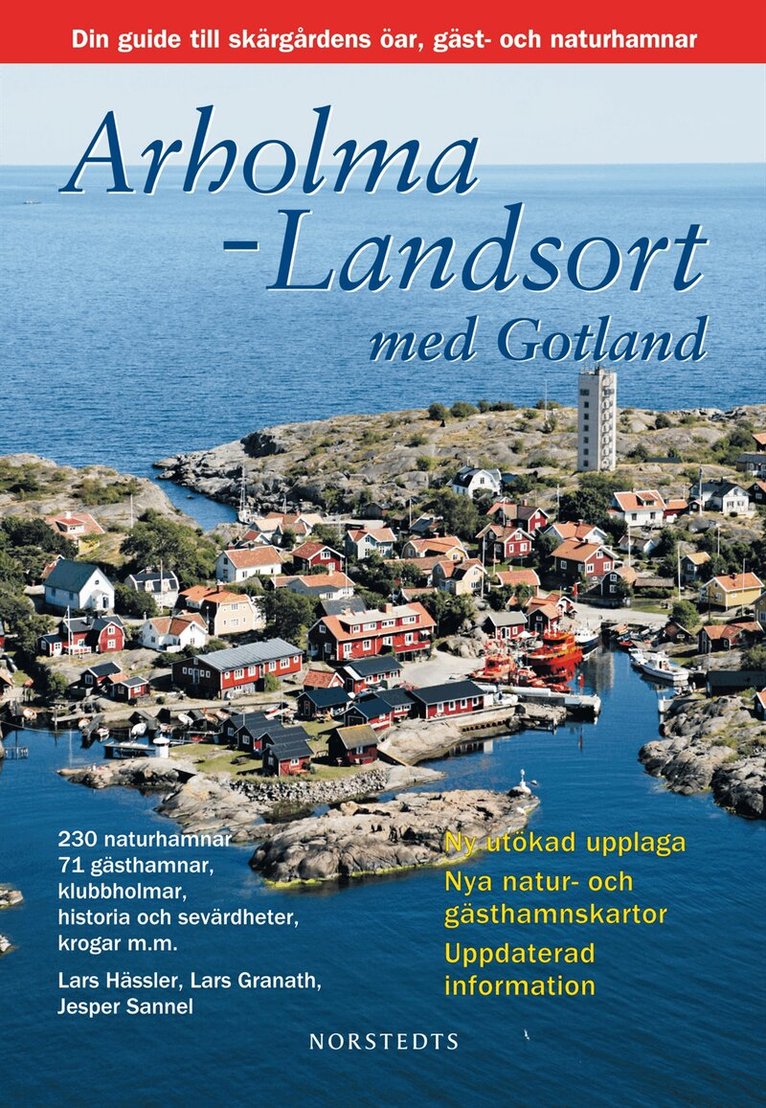 Lars Granath, Lars Hässler, Jesper Sannel - Arholma-Landsort med Gotland : din guide till skärgårdens öar, gäst- och naturhamnar, Häftad