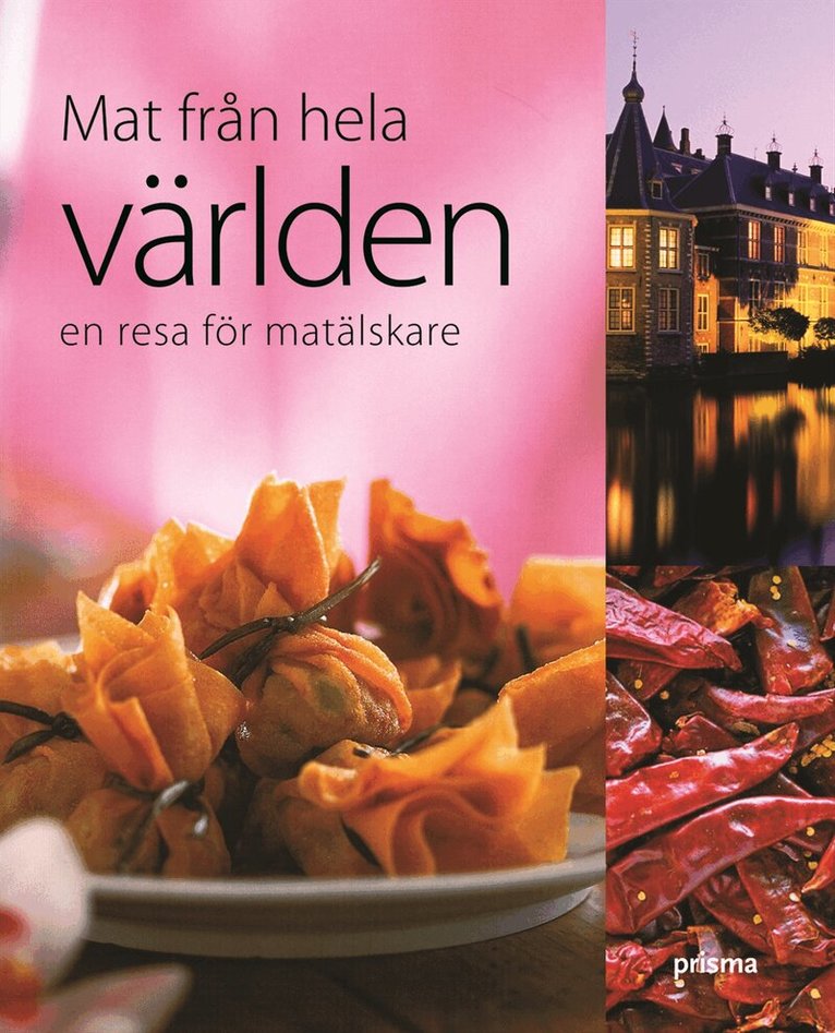 Mat från hela världen : en resa för matälskare, Inbunden