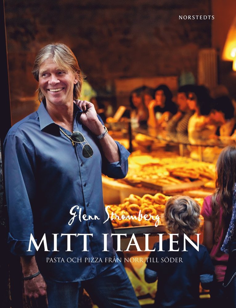 Glenn Strömberg - Mitt Italien : pasta och pizza från norr till söder, Inbunden