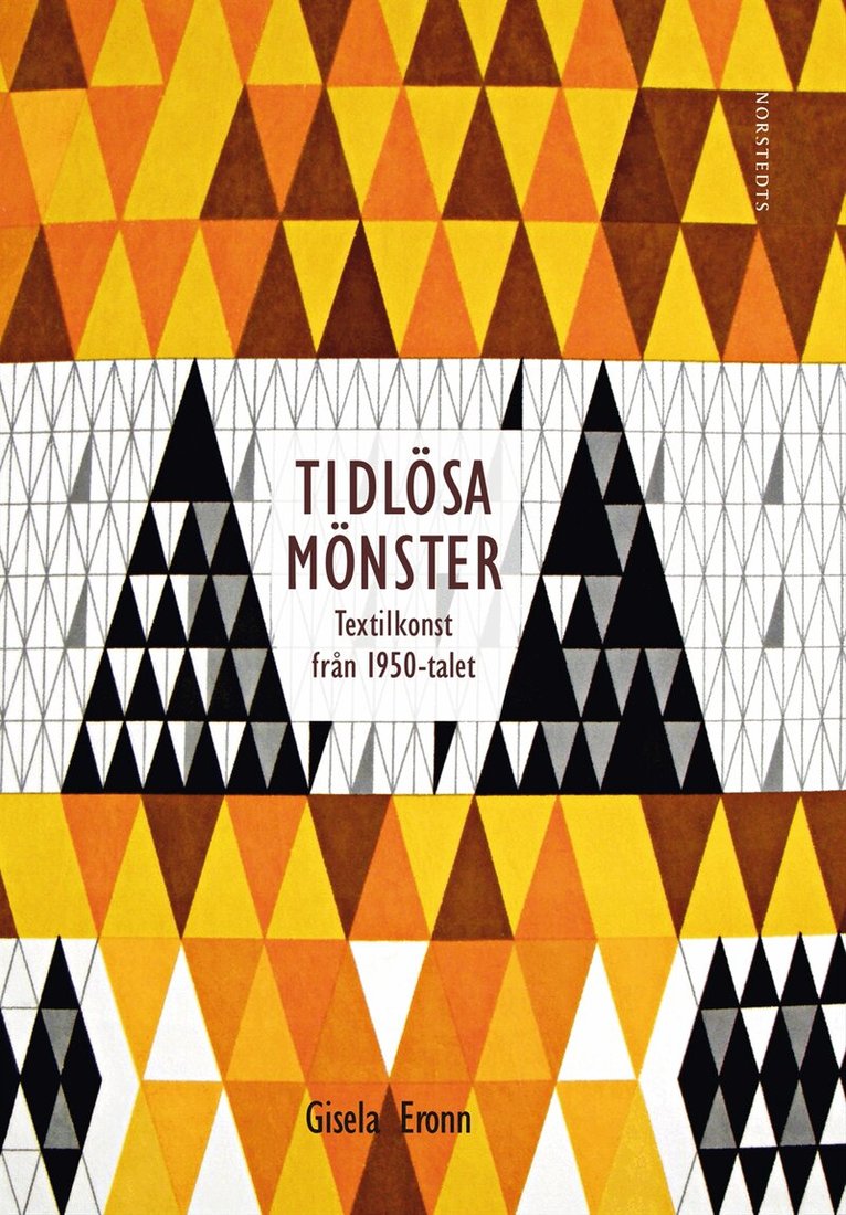 Gisela Eronn - Tidlösa mönster : textilkonst från 1950-talet, Inbunden