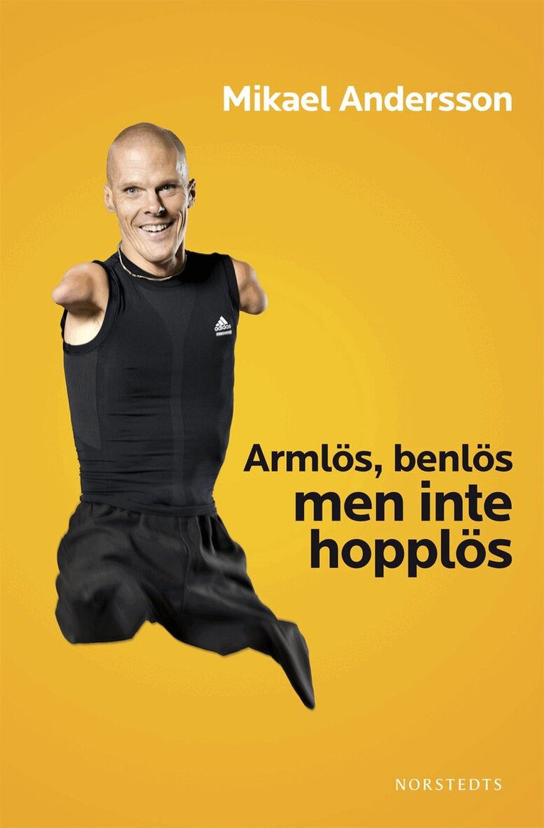 Mikael Andersson - Armlös, benlös men inte hopplös, Inbunden