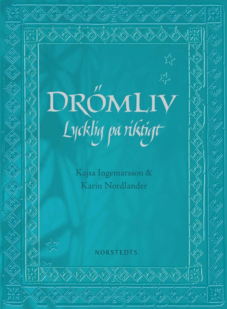 Kajsa Ingemarsson, Karin Nordlander - Drömliv : lycklig på riktigt, Kartonnage