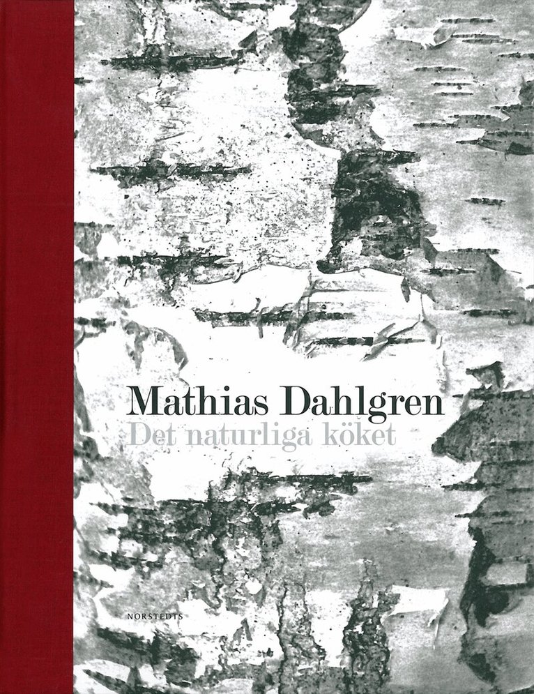 Mathias Dahlgren - Det naturliga köket, Inbunden