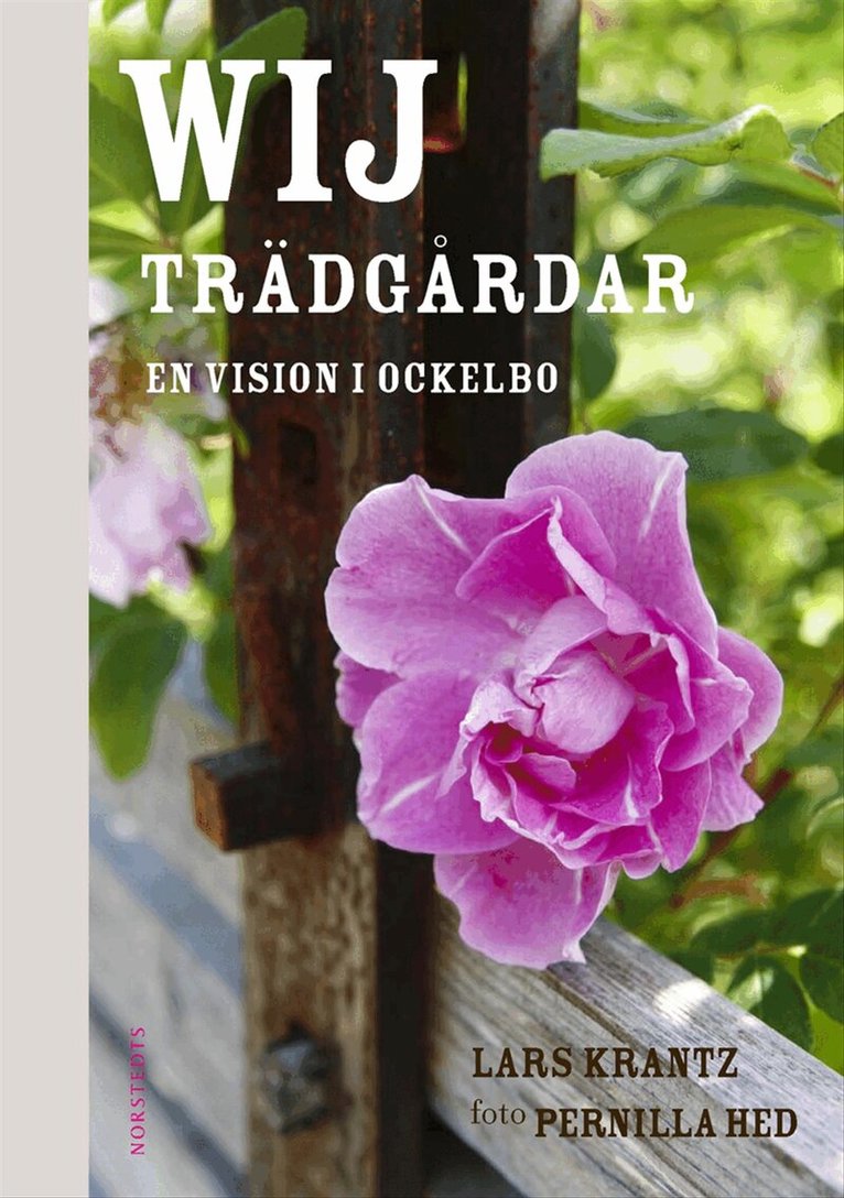 Lars Krantz - Wij Trädgårdar : en vision i Ockelbo, Inbunden