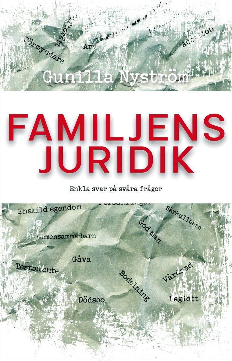 Gunilla Nyström - Familjens juridik : enkla svar på svåra frågor, Inbunden