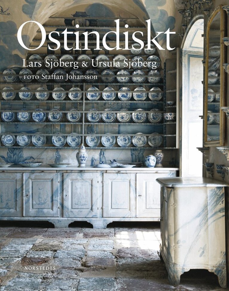 Lars Sjöberg, Ursula Sjöberg - Ostindiskt : kinesiskt poslin och kinaintresset i Svergie under 1700-talet, Inbunden