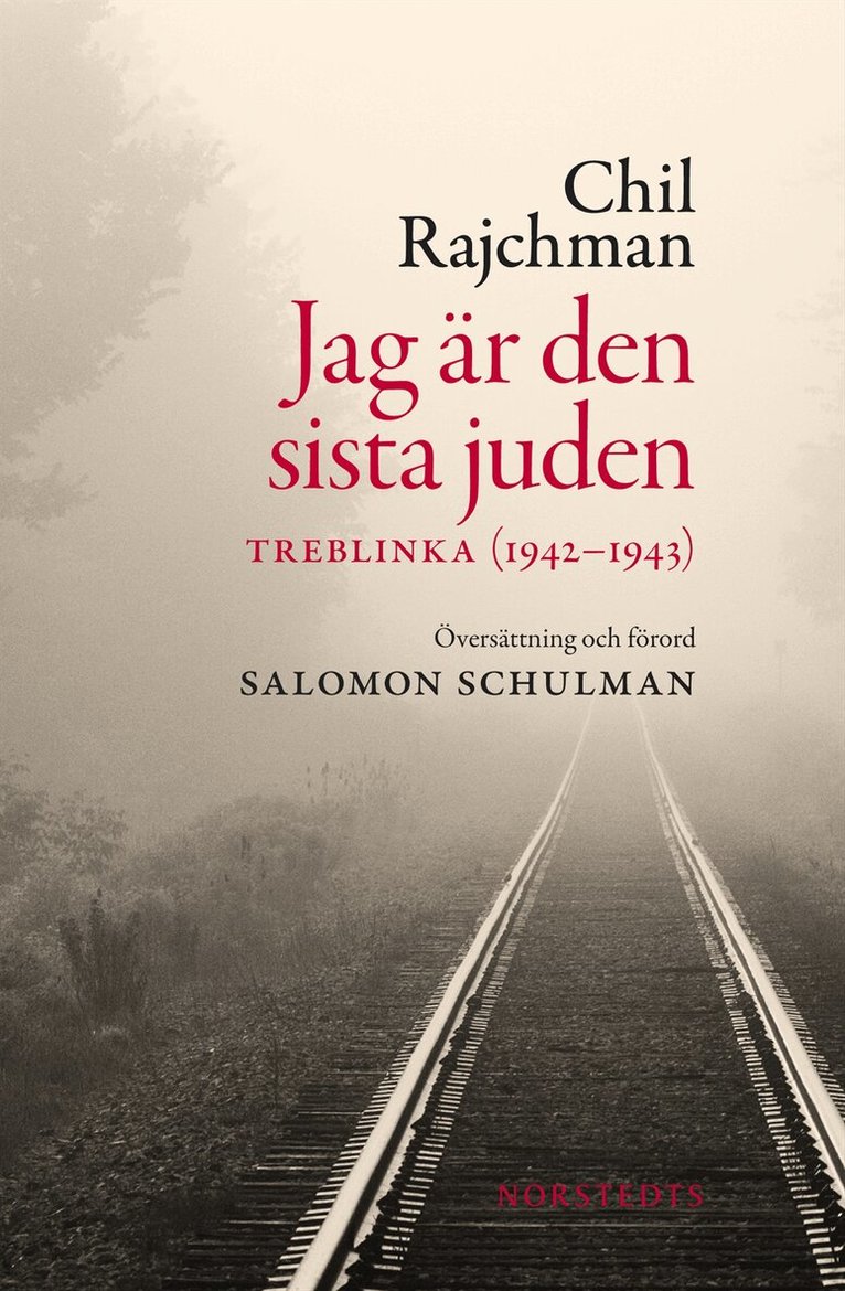 Chil Rajchman - Jag är den sista juden : Treblinka (1942-1943), Inbunden