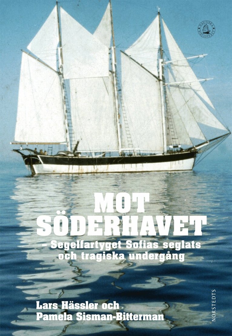 Lars Hässler, Pamela Sisman-Bitterman - Mot Söderhavet : segelfartyget Sofias seglats och tragiska undergång, Inbunden