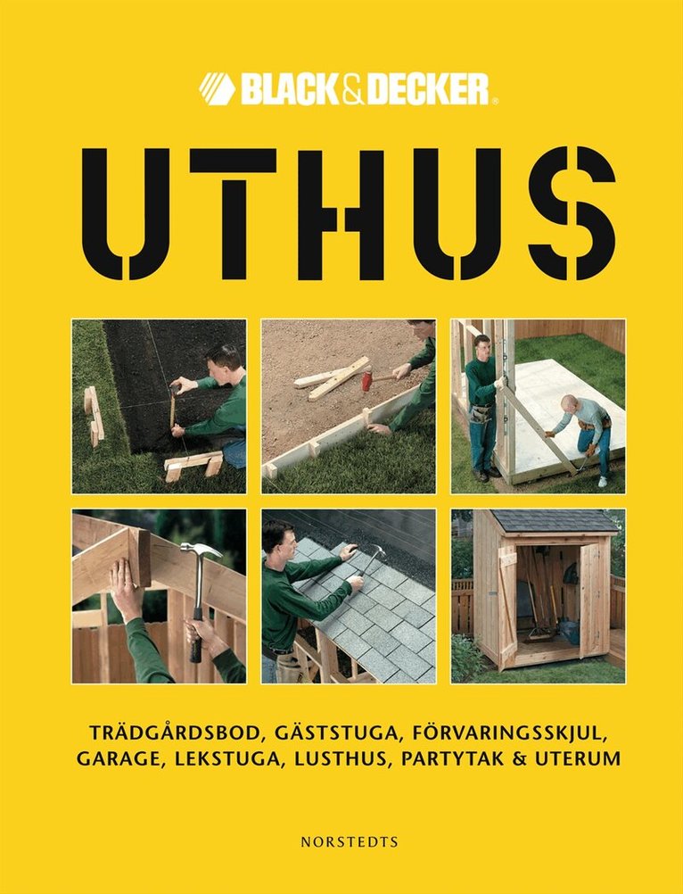 Uthus : trädgårdsbod, gäststuga, förvaringsskjul, garage, lekstuga, lusthus, partytak & uterum, Inbunden