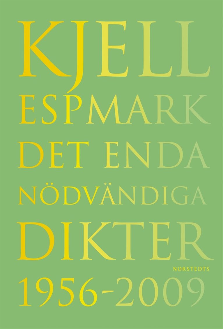 Kjell Espmark - Det enda nödvändiga, Dikter 1956-2009, E-bok