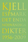 Det enda ndvndiga, Dikter 1956-2009