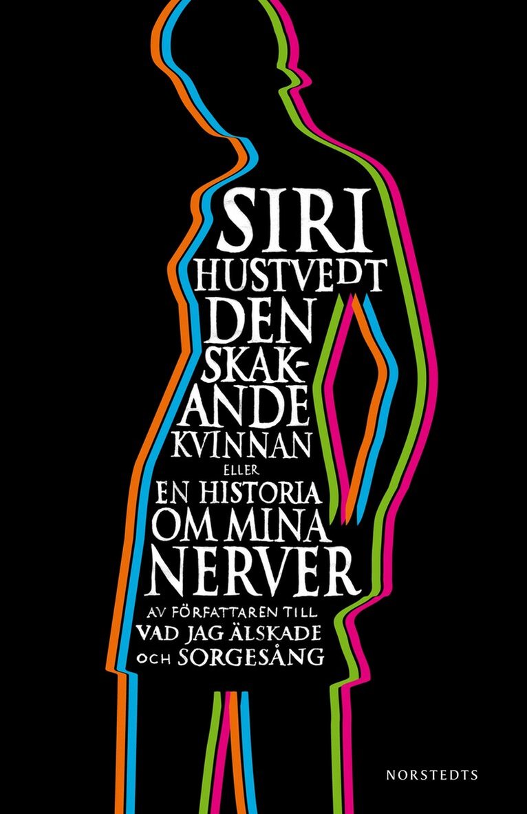 Siri Hustvedt - Den skakande kvinnan : eller en historia om mina nerver, Inbunden
