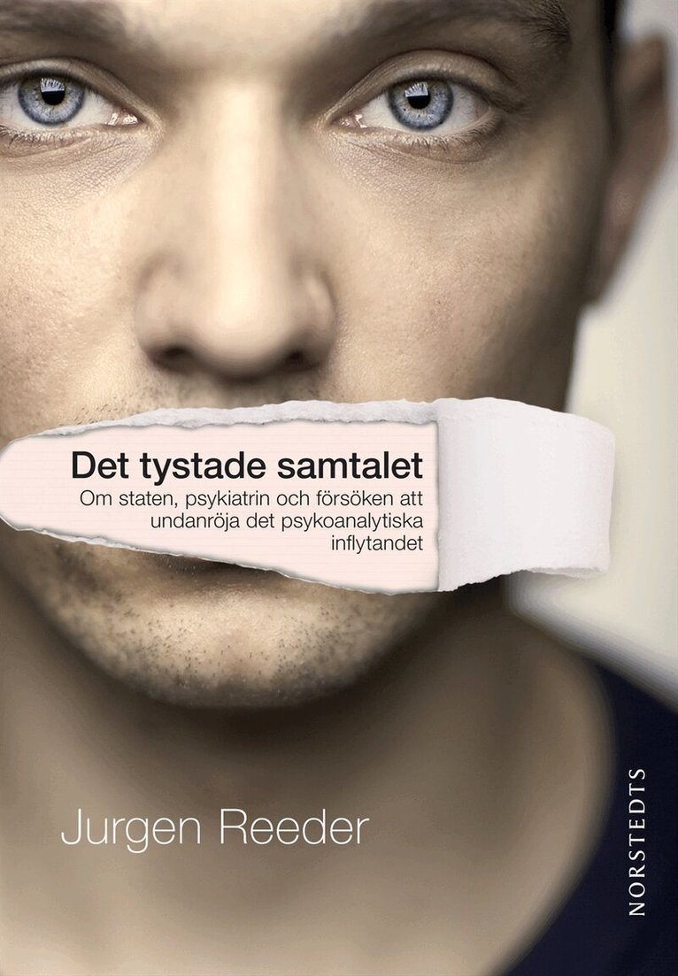 Jurgen Reeder - Det tystade samtalet : om staten, psykiatrin och försöken att undanröja det psykoanalytiska inflytandet, Inbunden