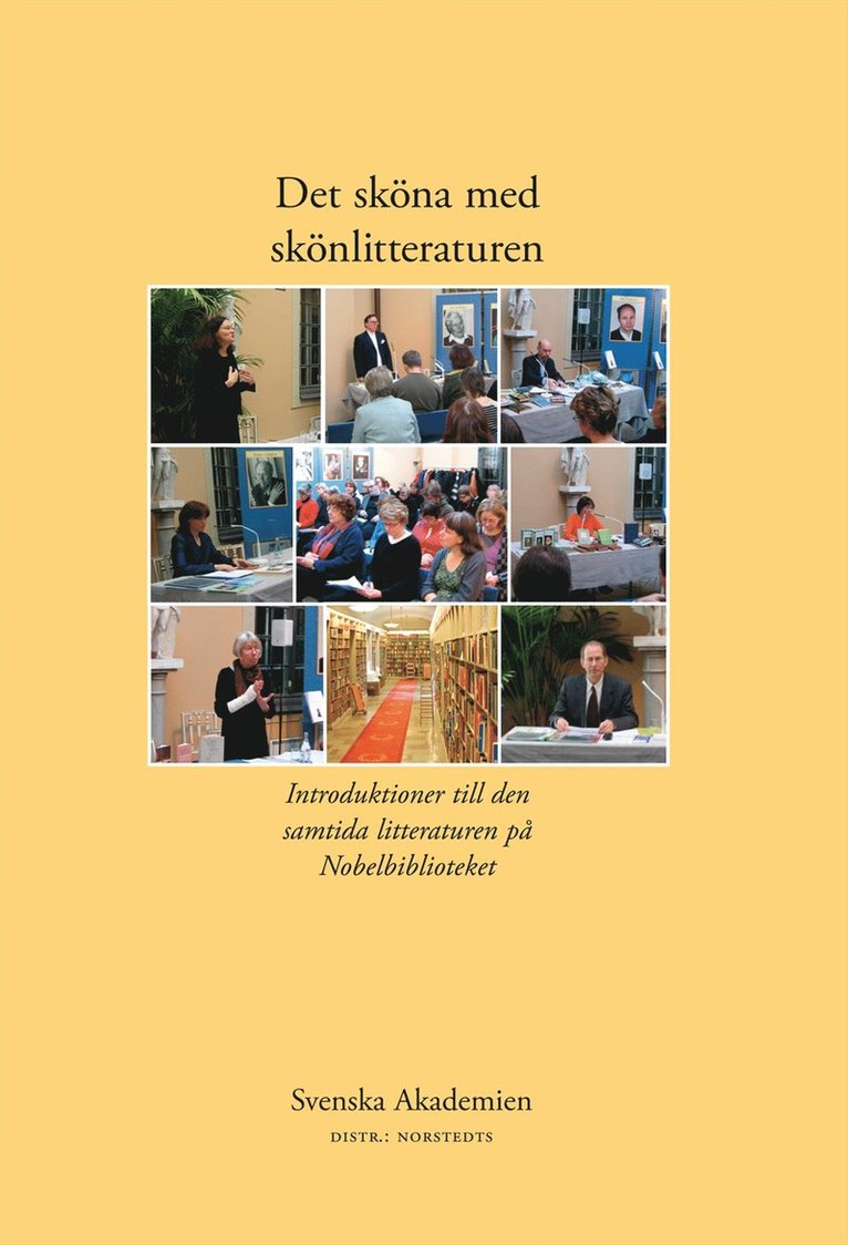 Svenska Akademien - Det sköna med skönlitteraturen. 1, Introduktioner till den samtida litteraturen på Nobelbiblioteket, Häftad